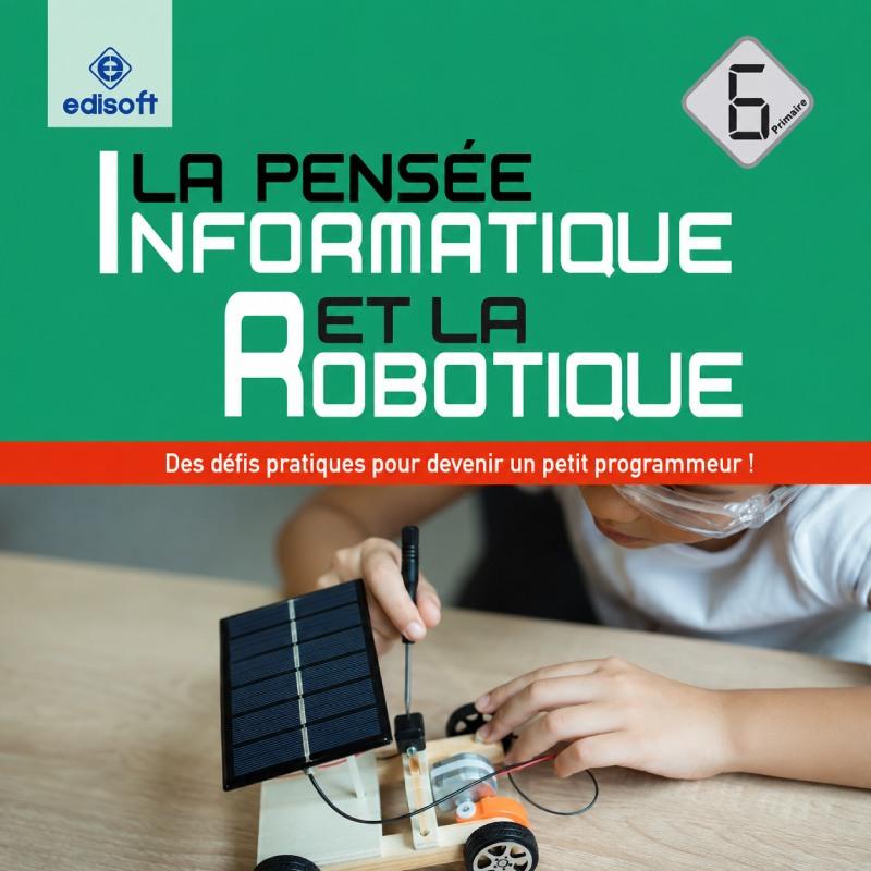 La pensée informatique et la robotique — 6 Primaire
